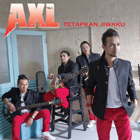 Axl - Tetapkan Jiwaku