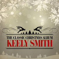Keely Smith - The Classic Christmas Album (Remastered)