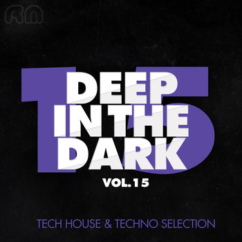 Various Artists - Deep in the Dark, Vol. 15 - Tech House & Techno Selection