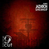 Jazzatron - Slang Bang EP