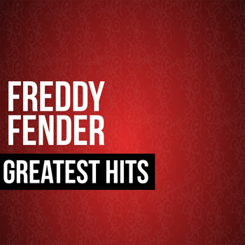 Freddy Fender - Freddy Fender Greatest Hits (Live)