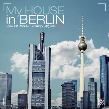 Various Artists - My House in Berlin, Vol. 1 (House Music Compilation)