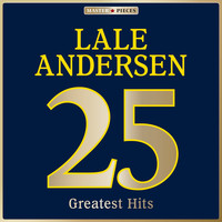 Lale Andersen - Masterpieces Presents Lale Andersen: 25 Greatest Hits