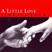 Jimmy London - A Little Love
