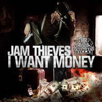 Jam Thieves - I Want Money