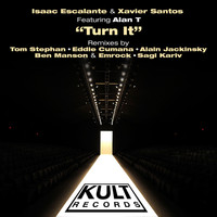 Isaac Escalante - Kult Records Presents "Turn It (Remixes)"