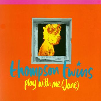 Thompson Twins - Play With Me (Jane) / The Saint