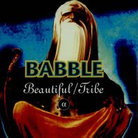 Babble - Beautiful / Tribe