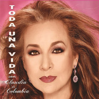 Claudia De Colombia - Toda Una Vida