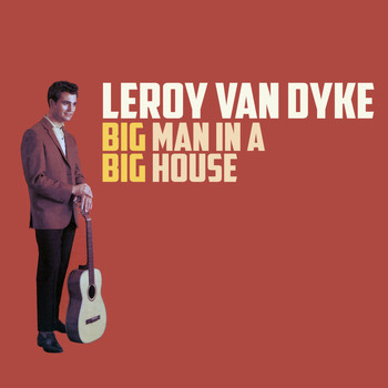 Leroy Van Dyke - Big Man in a Big House