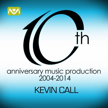 Kevin Call - 10th Anniversary Music Production (2004 - 2014)