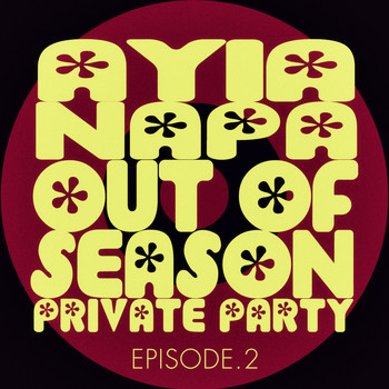 Various Artists - #ayia Napa out of Season Private Party - Episode.2