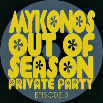 Various Artists - #mykonos out of Season Private Party - Episode.3
