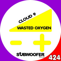 Wasted Oxygen - Cloud 9