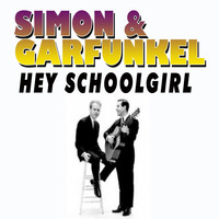 Simon & Garfunkel - Hey Schoolgirl