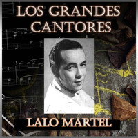 Lalo Martel - Los Grandes Cantores