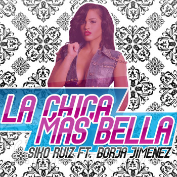 Siko Ruiz - La Chica Más Bella - Single