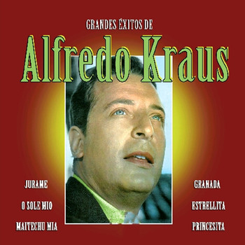 Alfredo Kraus - Grandes Éxitos de Alfredo Kraus