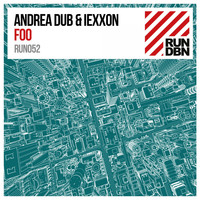 Andrea Dub & Iexxon - Foo