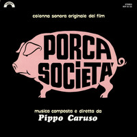 Pippo Caruso - Porca società (Original Motion Picture Soundtrack)