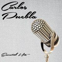 Carlos Puebla - Essential Hits