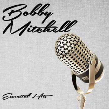 Bobby Mitchell - Essential Hits
