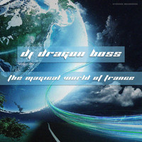 DJ Dragon Boss - The Magical World of Trance