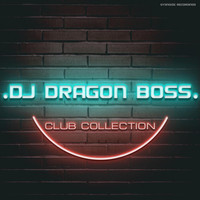 DJ Dragon Boss - DJ Dragon Boss - Club Collection