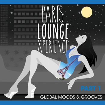 Various Artists - Global Moods & Grooves! - Paris Lounge Xperience, Pt. 1