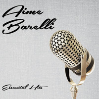 Aime Barelli - Essential Hits