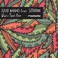 Julio Navas - Who's That Man