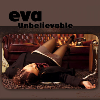 Eva - Unbelievable
