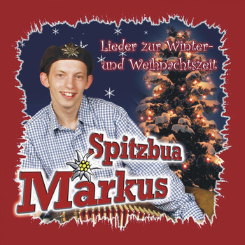 Spitzbua Markus - Lieder zur Winter- Und Weihnachtszeit