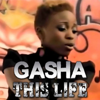 Gasha - This Life