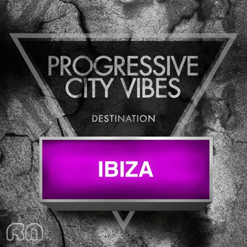 Various Artists - Progressive City Vibes - Destination Ibiza