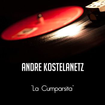 Andre Kostelanetz - La Cumparsita