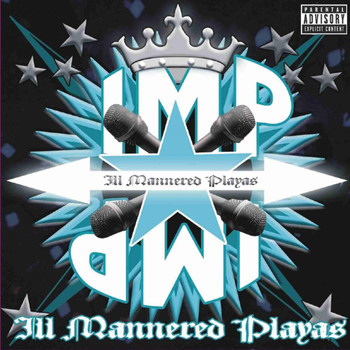 I.M.P. - Ill Mannered Playas