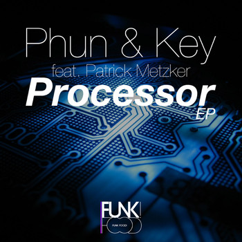 Phun & Key feat. Patrick Metzker - Processor EP