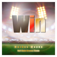 Markus Wayne - Win (Ralf Alwin Bremen Remix)