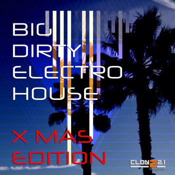 Various Artists - Big Dirty Electro House X Mas Edition