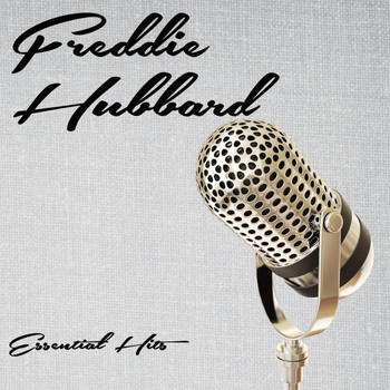 Freddie Hubbard - Essential Hits