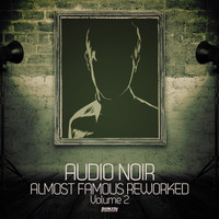Audio Noir - Almost Famous Reworked - Volume 2