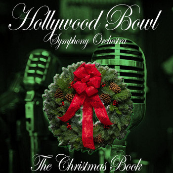 Hollywood Bowl Symphony Orchestra - The Christmas Book