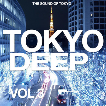 Various Artists - Tokyo Deep, Vol. 3 (The Sound of Tokyo)