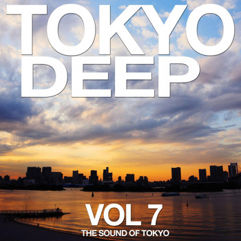 Various Artists - Tokyo Deep, Vol. 7 (The Sound of Tokyo)