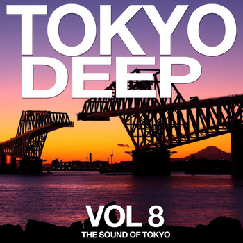 Various Artists - Tokyo Deep, Vol. 8 (The Sound of Tokyo)