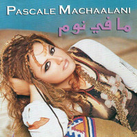 Pascale Machaalani - Ma Fi Nom