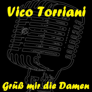 Vico Torriani - Grüß mir die Damen