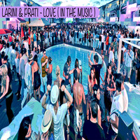 Larini & Prati - Love (In the Music)