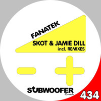 Skot, Jamie Dill - Fanatek (The Remixes)